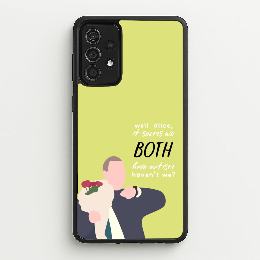 Seems We Both Have Autism - British Pop Culture - British Pop Culture Phone Case for Galaxy A52 / A52s