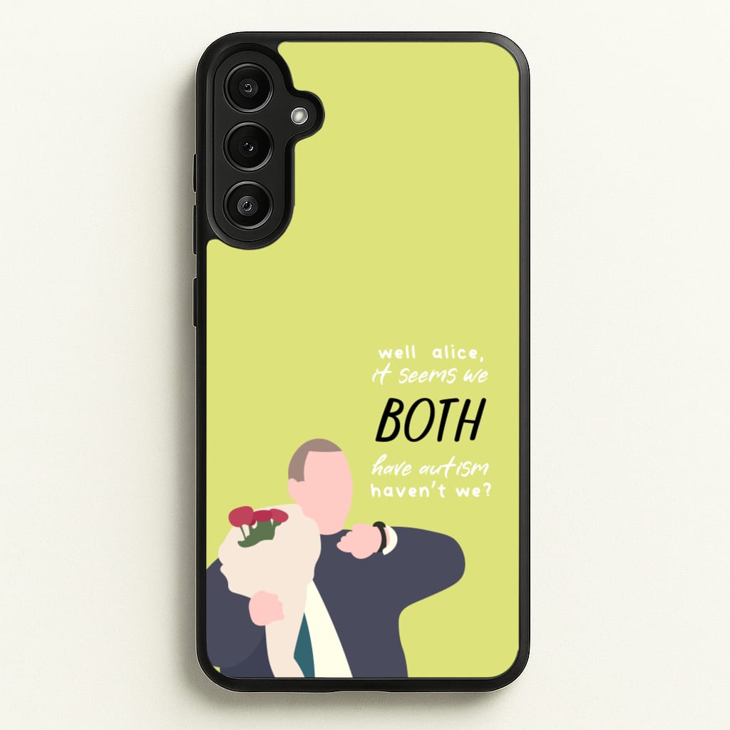Seems We Both Have Autism - British Pop Culture - British Pop Culture Phone Case for Galaxy A34