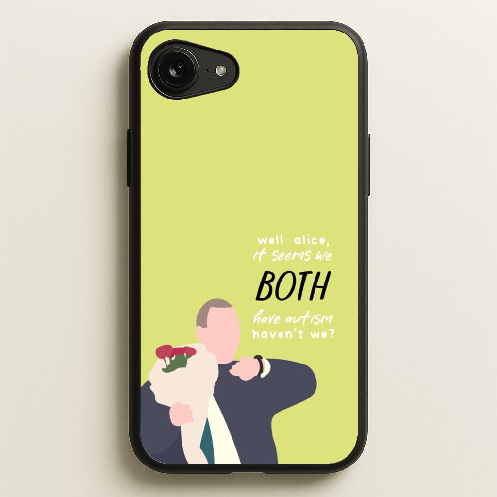 Seems We Both Have Autism - British Pop Culture - British Pop Culture Phone Case for iPhone 16e