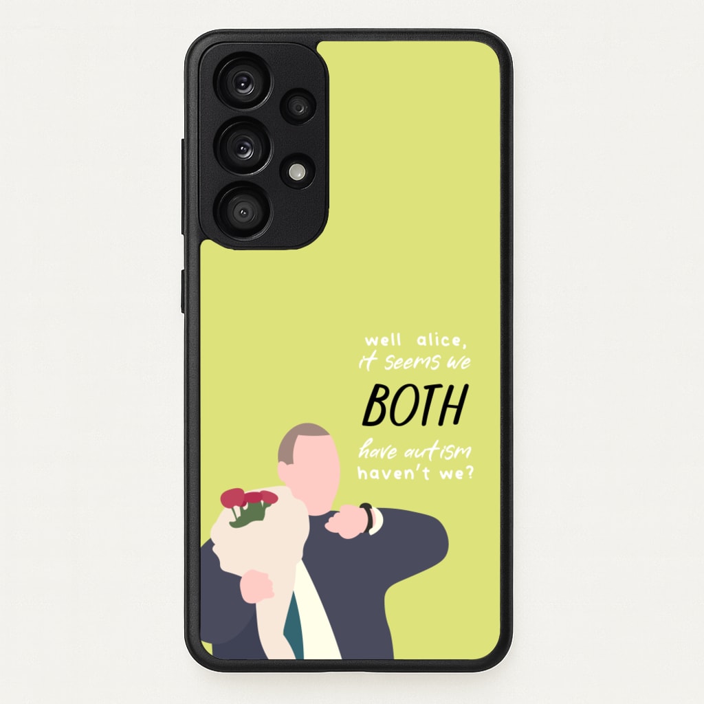 Seems We Both Have Autism - British Pop Culture - British Pop Culture Phone Case for Galaxy A53