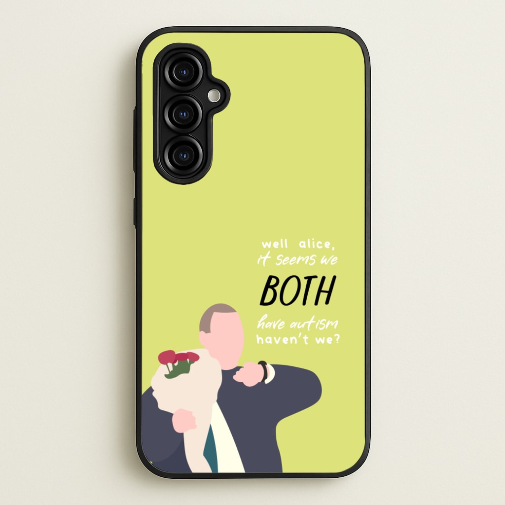 Seems We Both Have Autism - British Pop Culture - British Pop Culture Phone Case for Galaxy A54