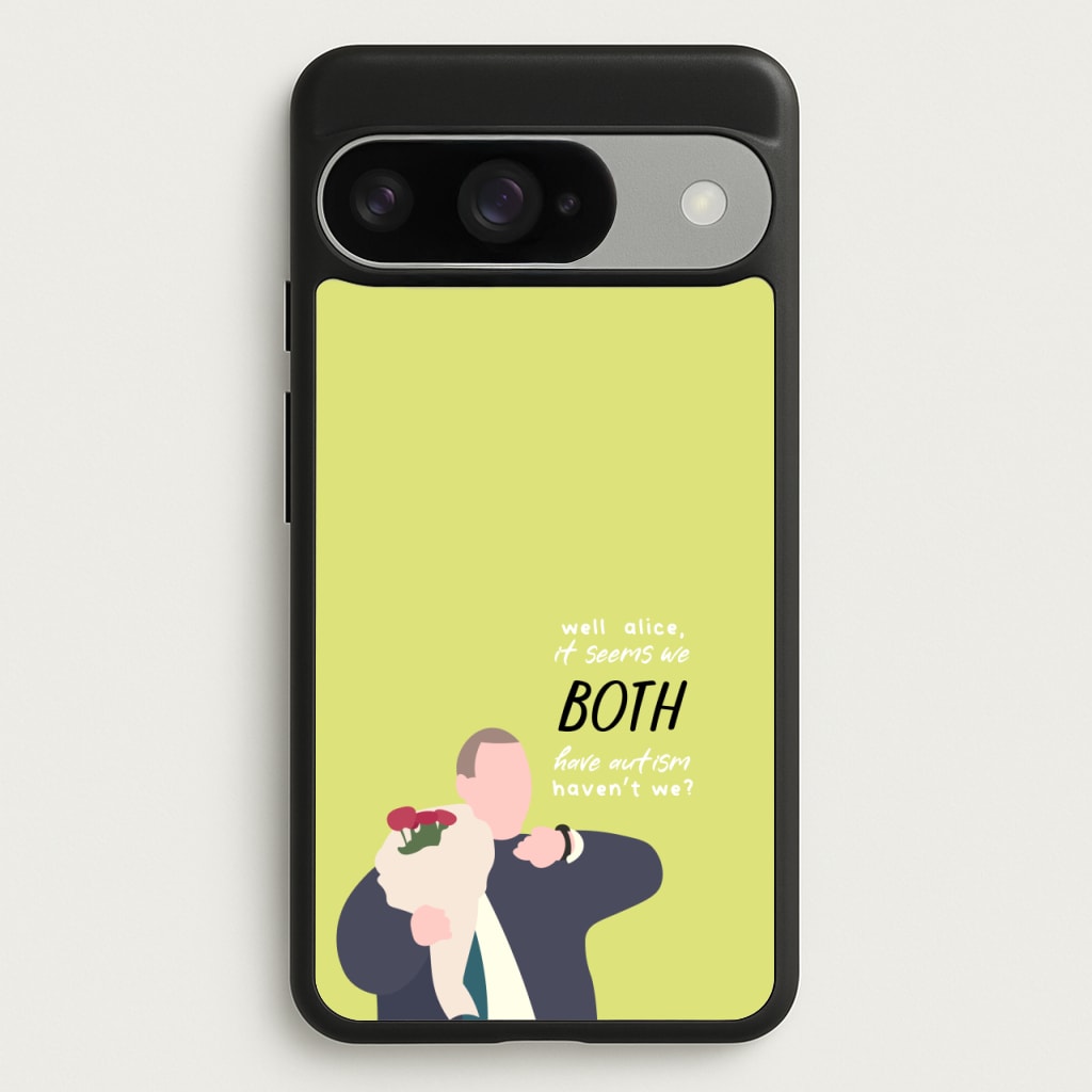 Seems We Both Have Autism - British Pop Culture Phone Case for Google Pixel 10 / 10 Pro