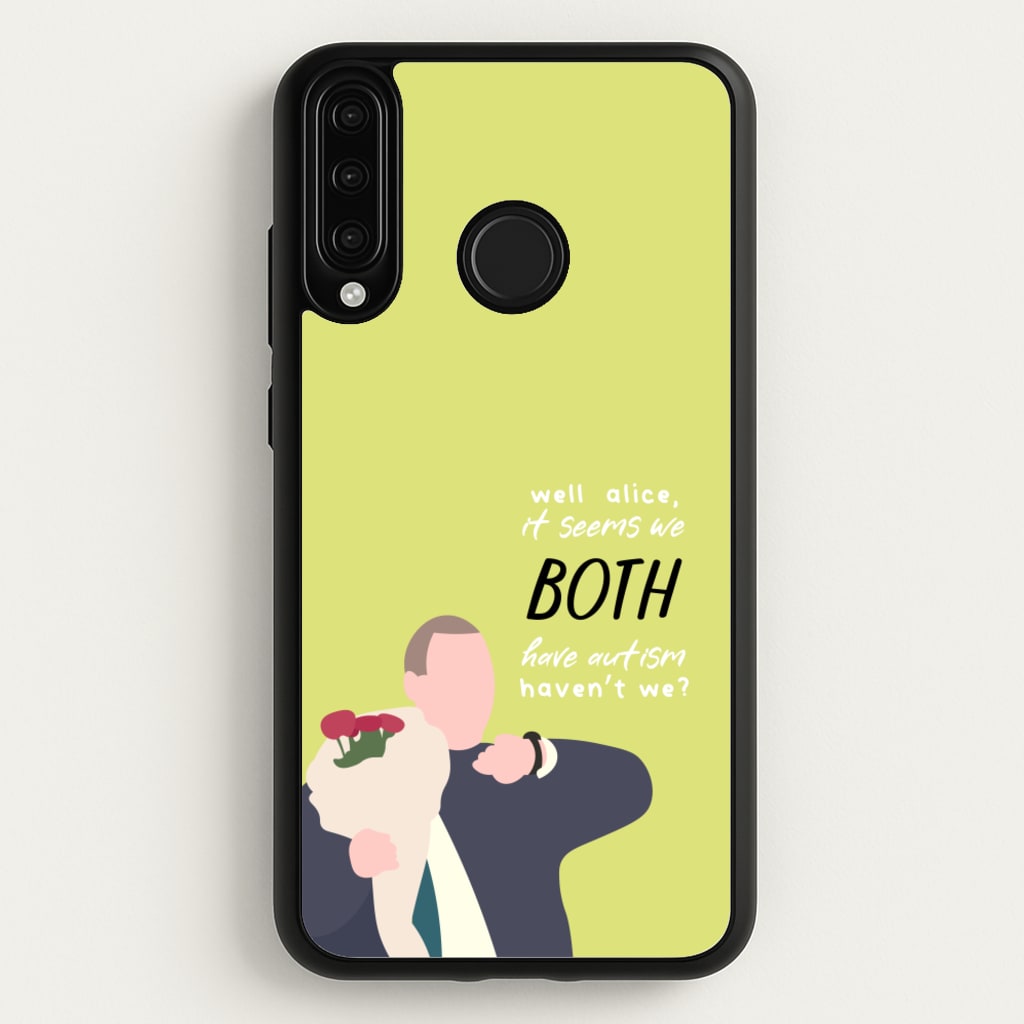 Seems We Both Have Autism - British Pop Culture - British Pop Culture Phone Case for Huawei P30 Lite