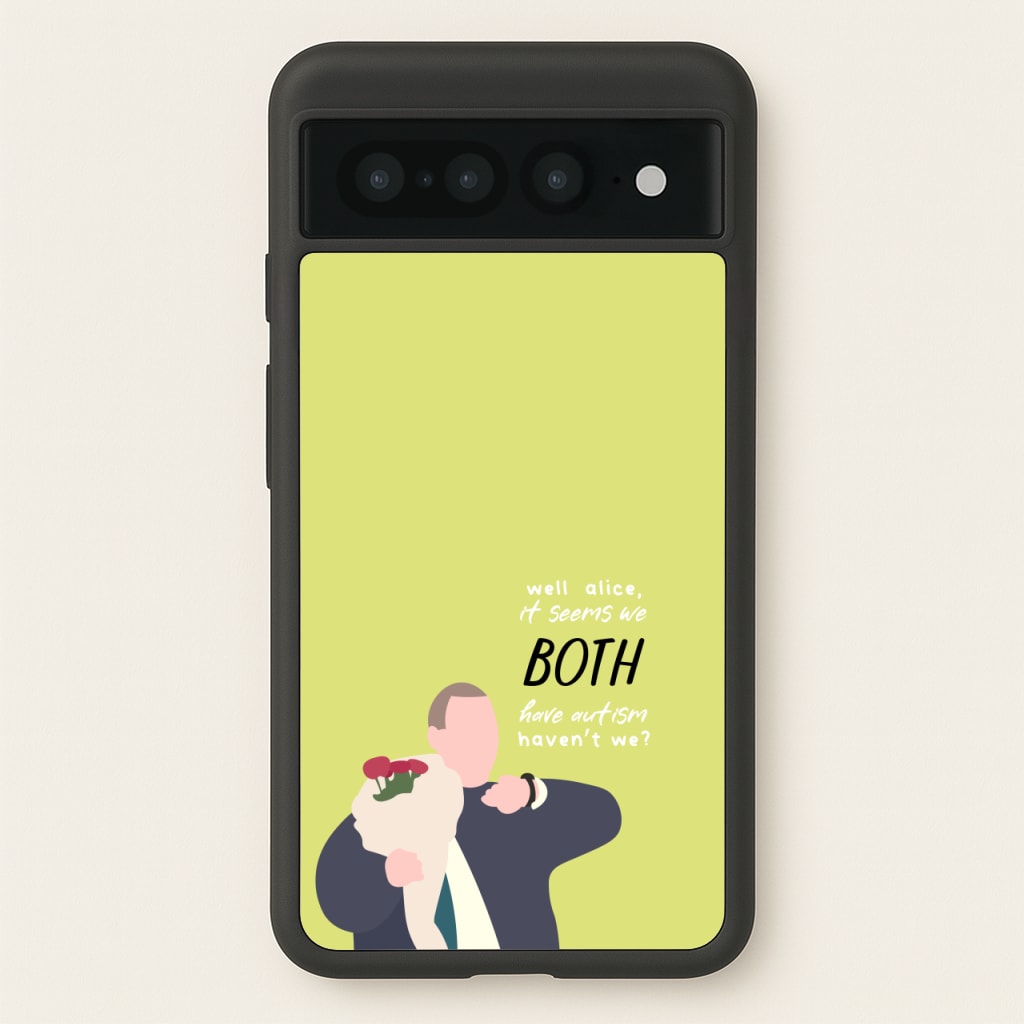 Seems We Both Have Autism - British Pop Culture - British Pop Culture Phone Case for Google Pixel 7 Pro