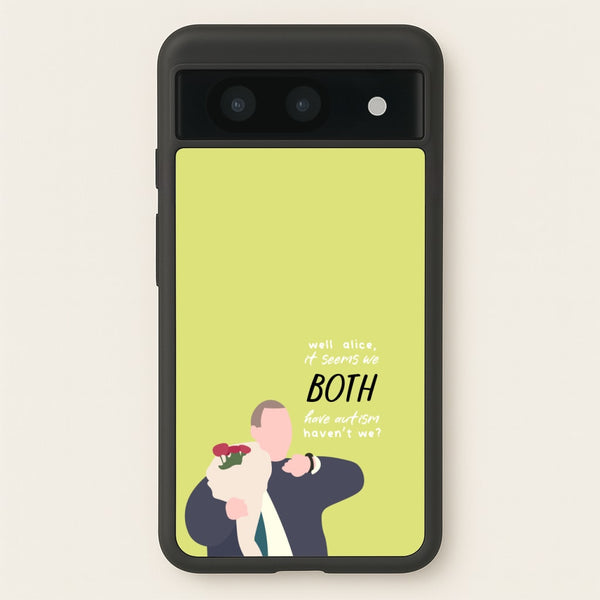 Seems We Both Have Autism - British Pop Culture - British Pop Culture Phone Case for Google Pixel 8a