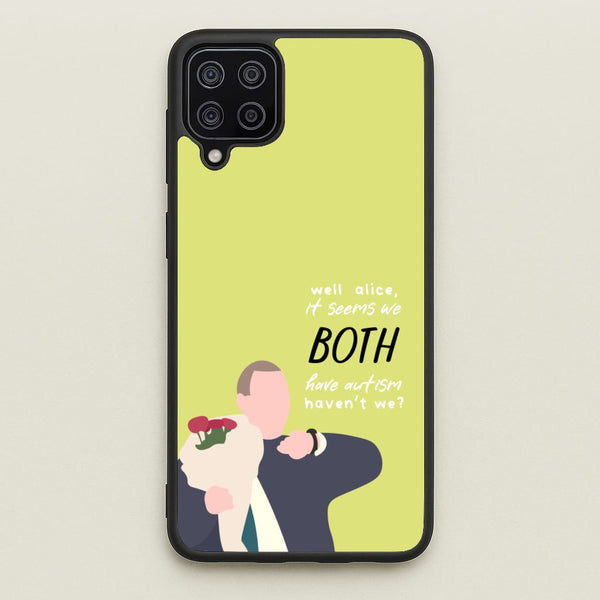 Seems We Both Have Autism - British Pop Culture - British Pop Culture Phone Case for Galaxy A12