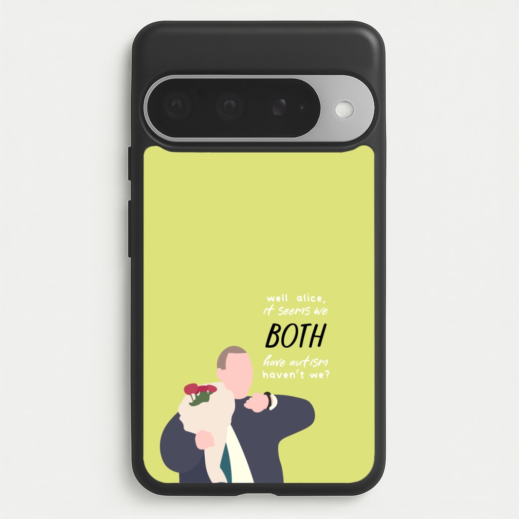 Seems We Both Have Autism - British Pop Culture Phone Case for Google Pixel 10 Pro XL