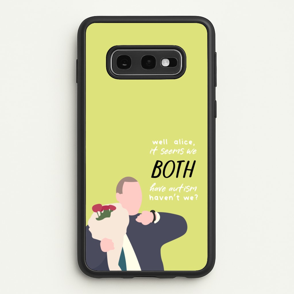 Seems We Both Have Autism - British Pop Culture - British Pop Culture Phone Case for Galaxy S10e