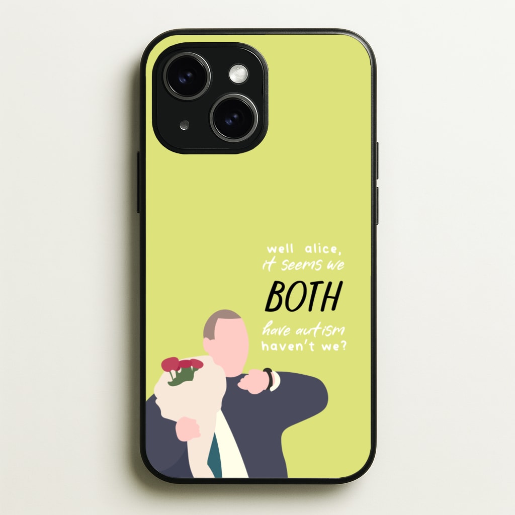 Seems We Both Have Autism - British Pop Culture - British Pop Culture Phone Case for iPhone 14