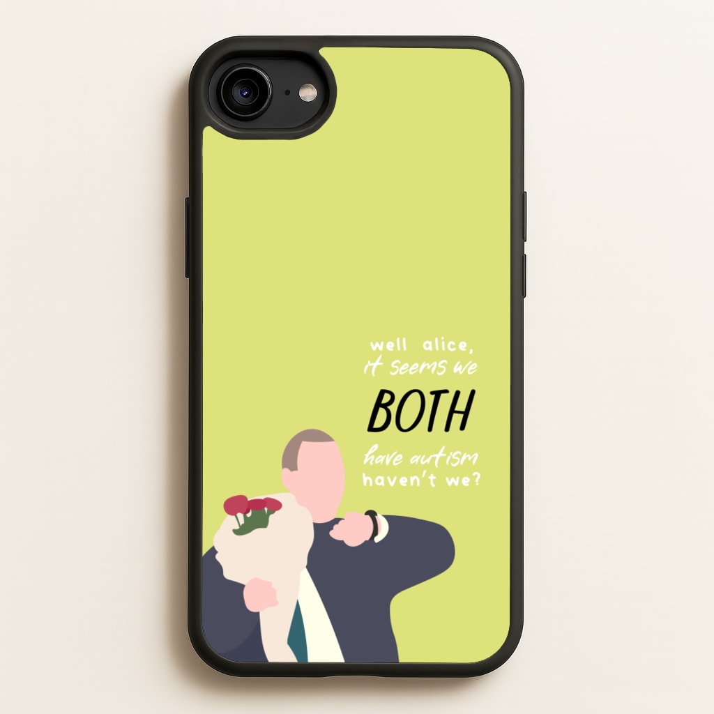 Seems We Both Have Autism - British Pop Culture - British Pop Culture Phone Case for iPhone 6 / 7 / 8 / SE