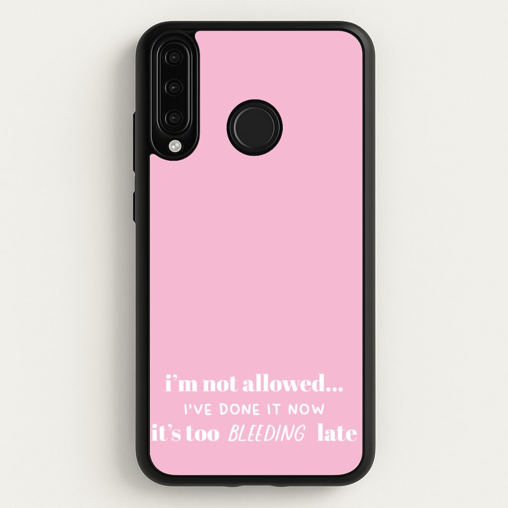It's Too Bleeding Late - British Pop Culture - British Pop Culture Phone Case for Huawei P30 Lite