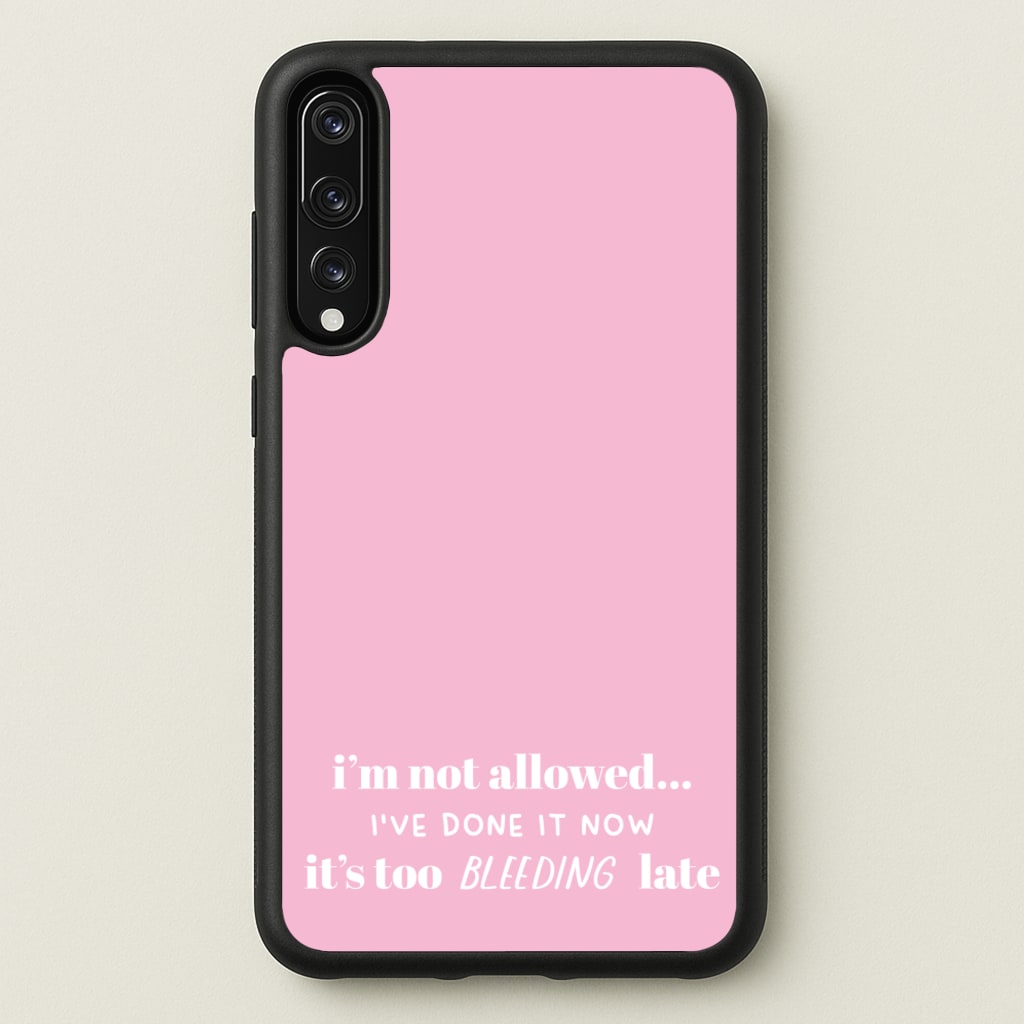 It's Too Bleeding Late - British Pop Culture - British Pop Culture Phone Case for Huawei P20 Pro