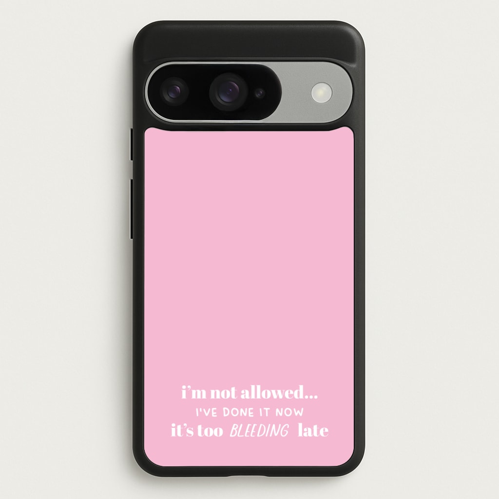 It's Too Bleeding Late - British Pop Culture Phone Case for Google Pixel 10 / 10 Pro