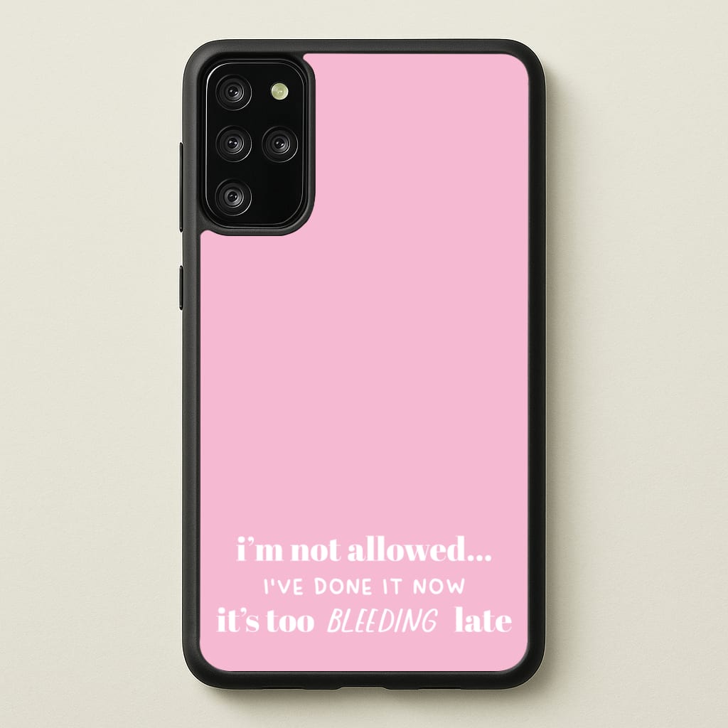 It's Too Bleeding Late - British Pop Culture - British Pop Culture Phone Case for Galaxy S20 Plus