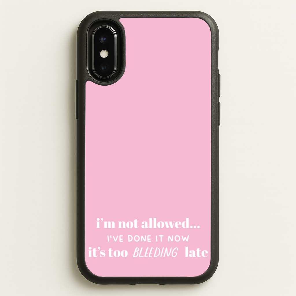 It's Too Bleeding Late - British Pop Culture - British Pop Culture Phone Case for iPhone X / XS