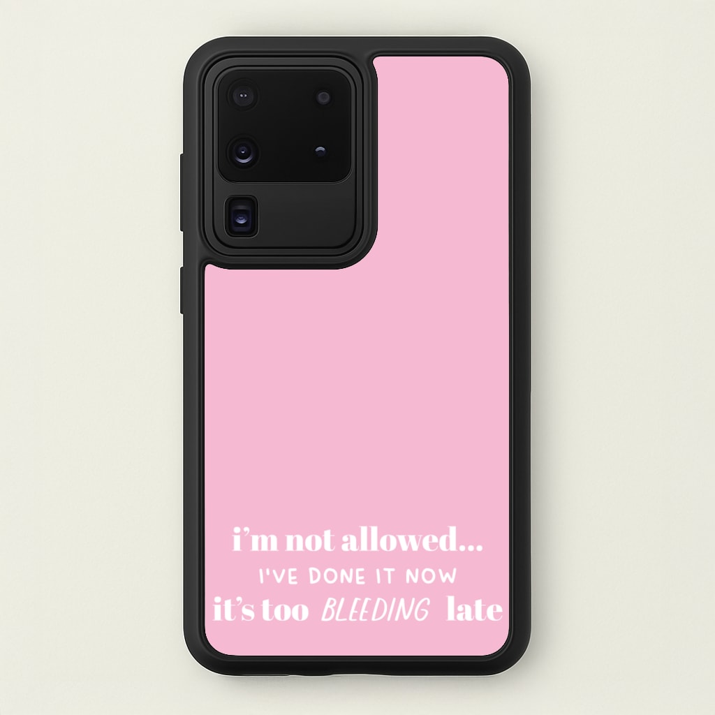 It's Too Bleeding Late - British Pop Culture - British Pop Culture Phone Case for Galaxy S20 Ultra
