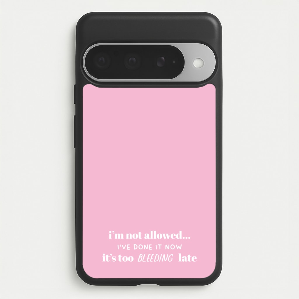 It's Too Bleeding Late - British Pop Culture Phone Case for Google Pixel 10 Pro XL