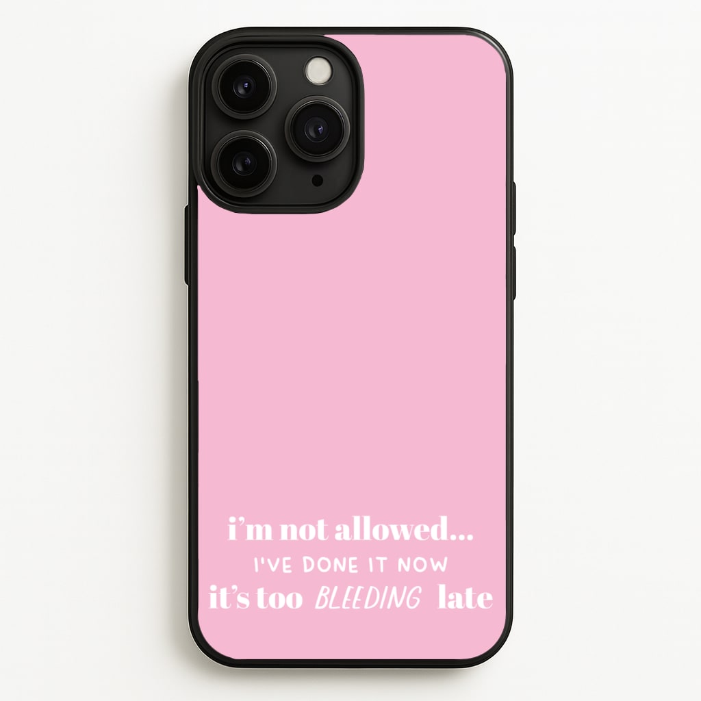 It's Too Bleeding Late - British Pop Culture - British Pop Culture Phone Case for iPhone 11 Pro