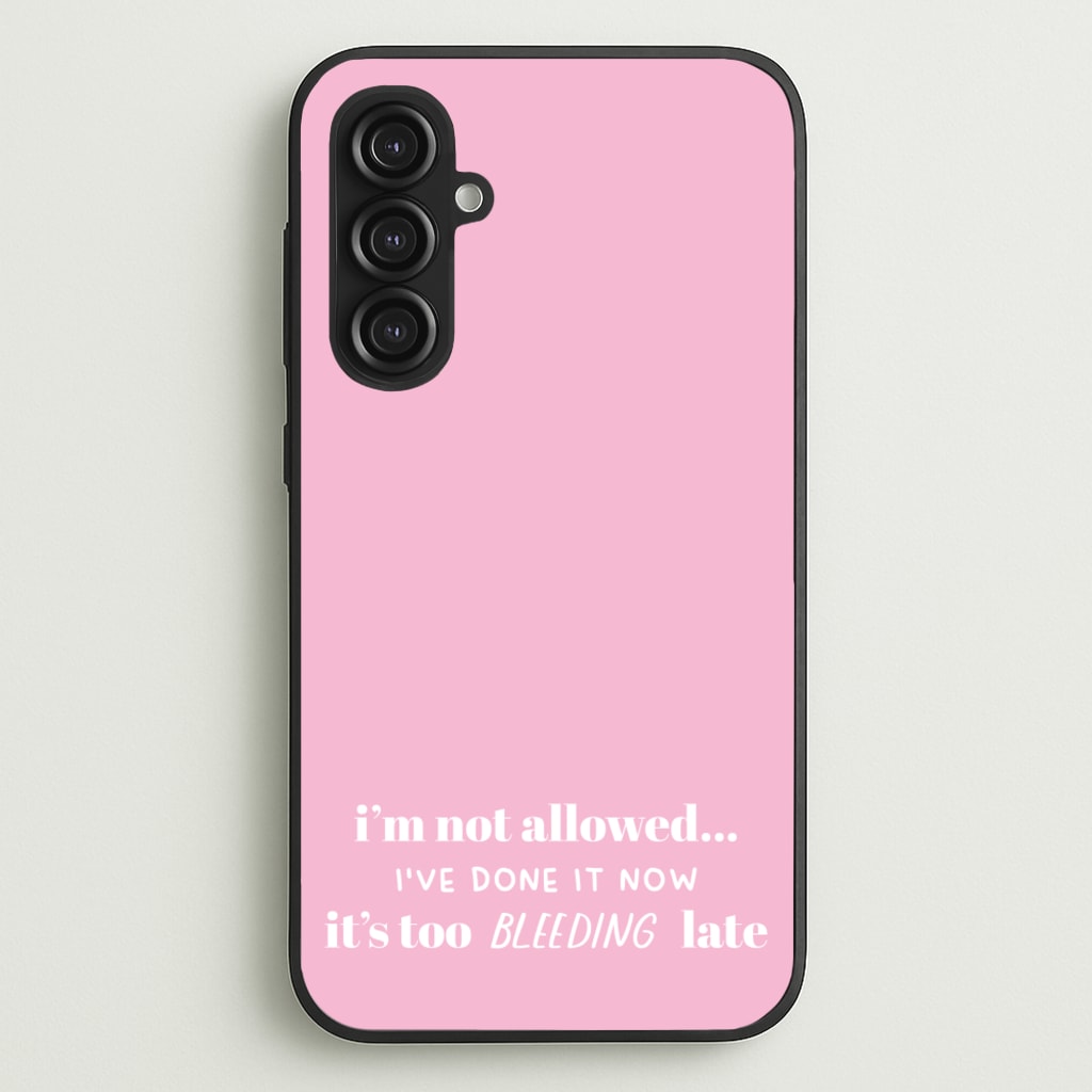 It's Too Bleeding Late - British Pop Culture - British Pop Culture Phone Case for Galaxy S23FE