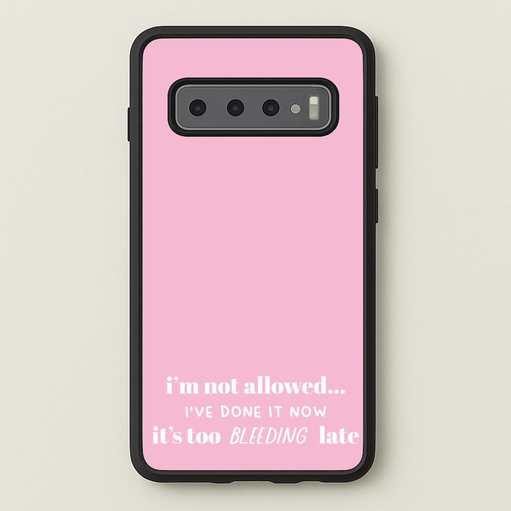 It's Too Bleeding Late - British Pop Culture - British Pop Culture Phone Case for Galaxy S10 Plus