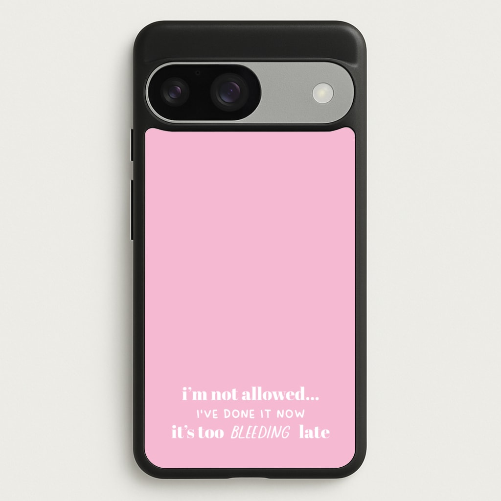 It's Too Bleeding Late - British Pop Culture - British Pop Culture Phone Case for Google Pixel 9 / 9 Pro