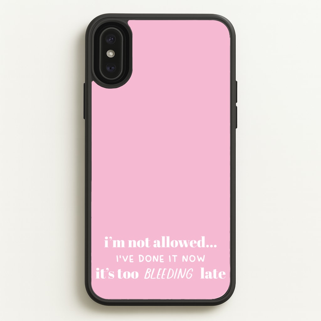 It's Too Bleeding Late - British Pop Culture - British Pop Culture Phone Case for iPhone XS Max