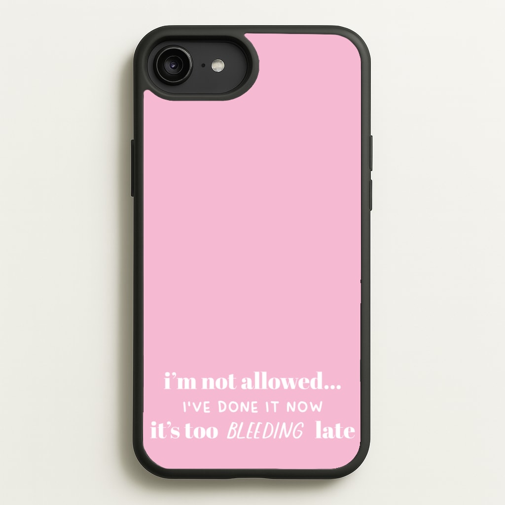 It's Too Bleeding Late - British Pop Culture - British Pop Culture Phone Case for iPhone 6 Plus / 7 Plus / 8 Plus