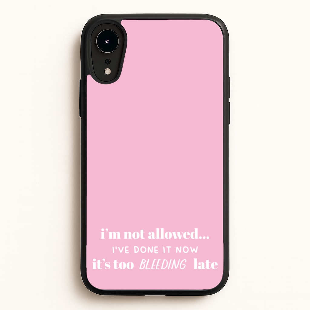 It's Too Bleeding Late - British Pop Culture - British Pop Culture Phone Case for iPhone XR
