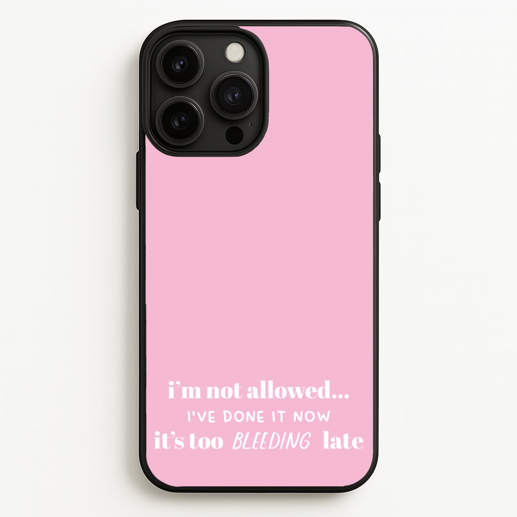 It's Too Bleeding Late - British Pop Culture - British Pop Culture Phone Case for iPhone 13 Pro Max