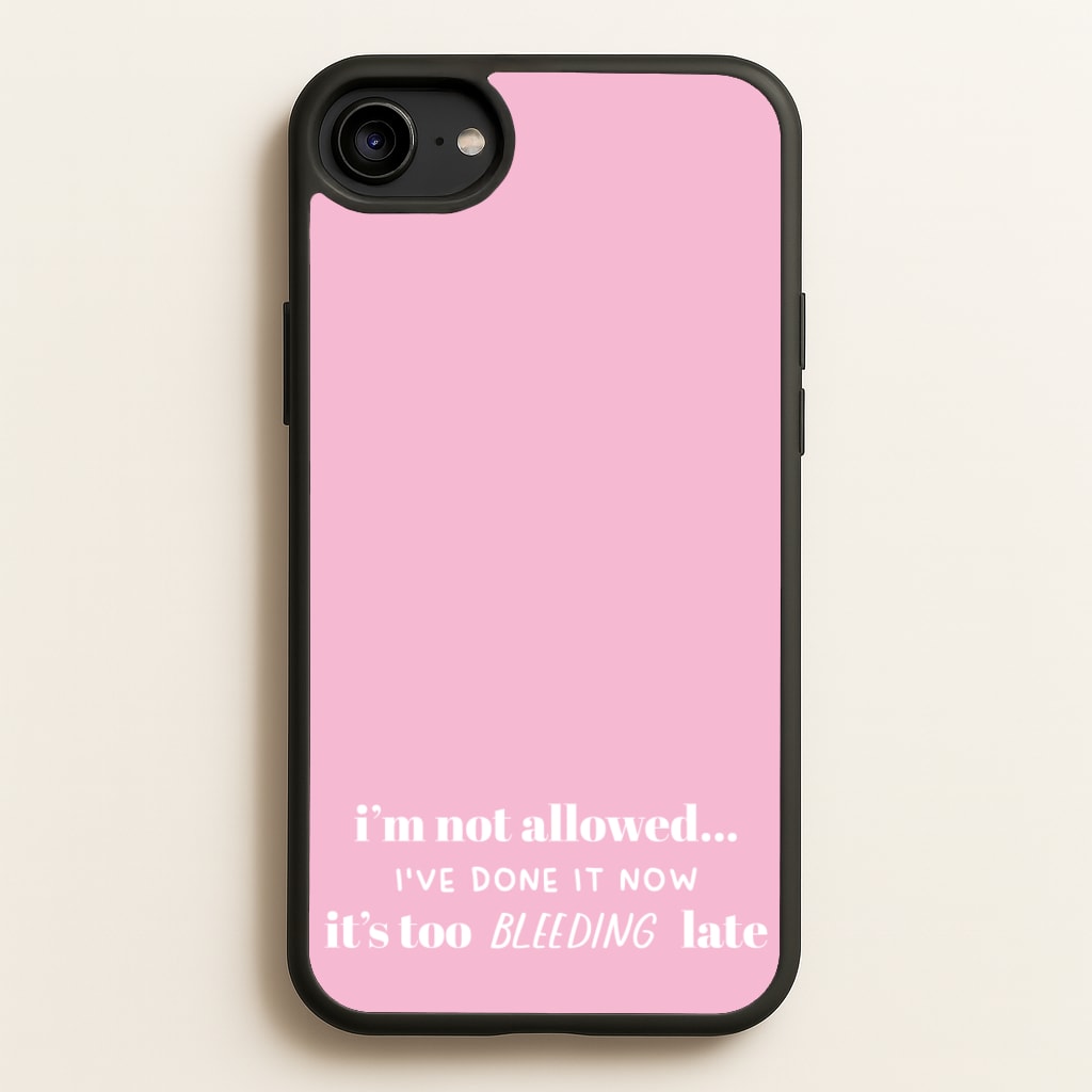 It's Too Bleeding Late - British Pop Culture - British Pop Culture Phone Case for iPhone 6 / 7 / 8 / SE