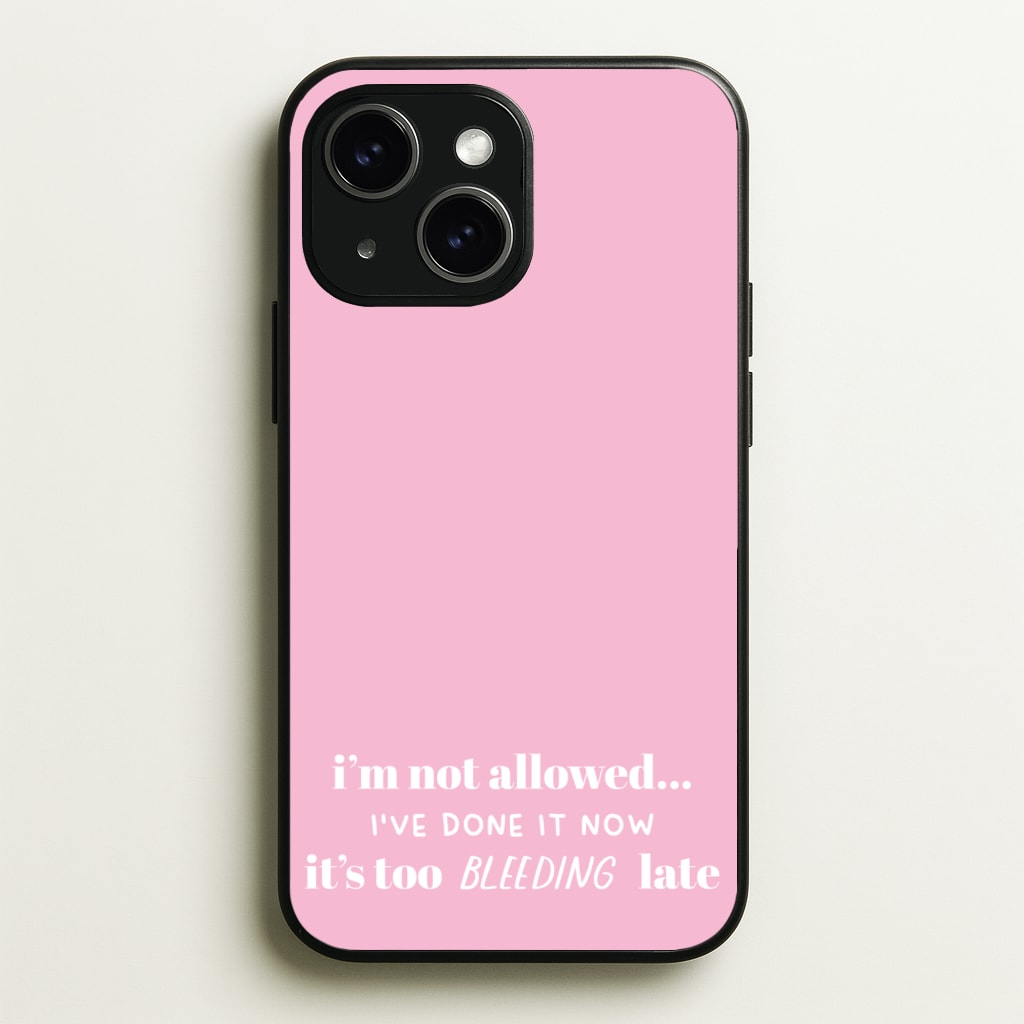 It's Too Bleeding Late - British Pop Culture - British Pop Culture Phone Case for iPhone 15 Plus