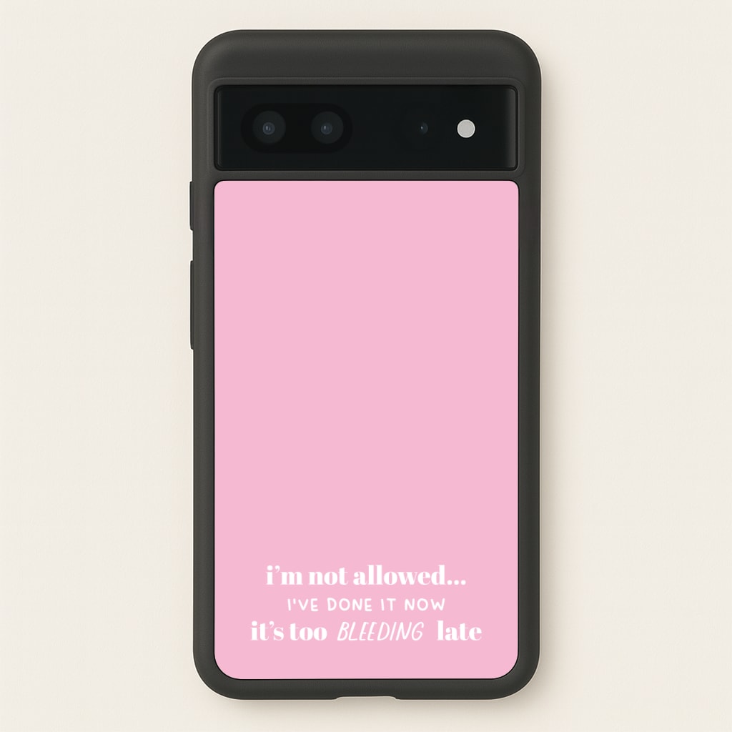 It's Too Bleeding Late - British Pop Culture - British Pop Culture Phone Case for Google Pixel 7