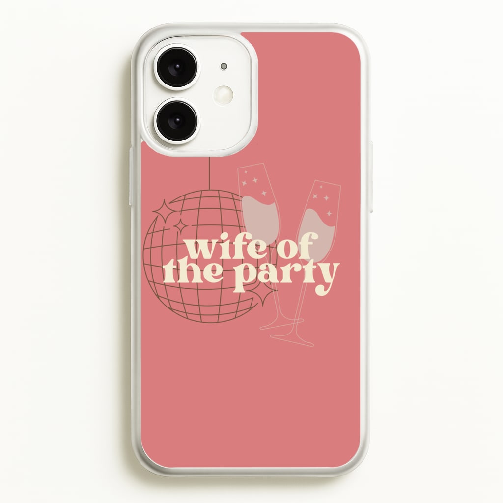 Wife Of The Party - Bridal - Bridal Phone Case for iPhone 11