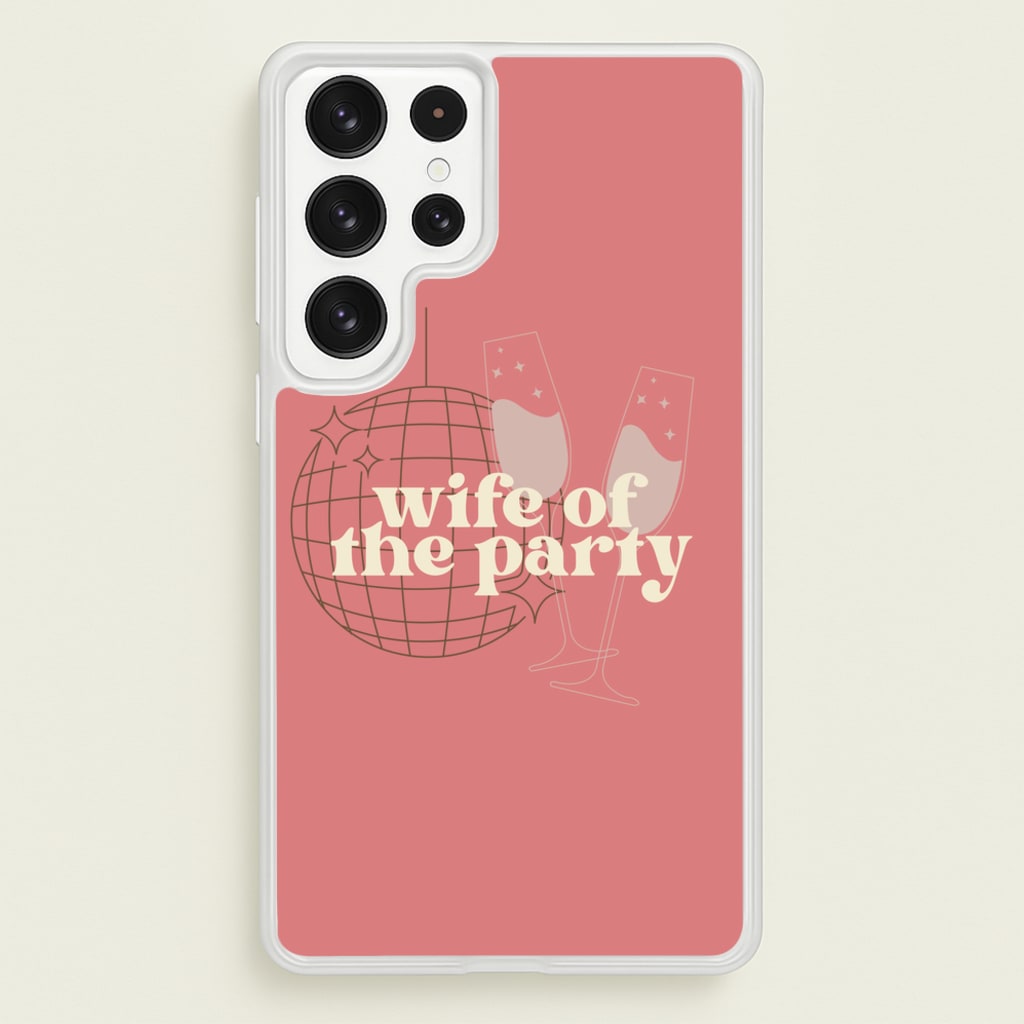Wife Of The Party - Bridal - Bridal Phone Case for Galaxy S22 Ultra