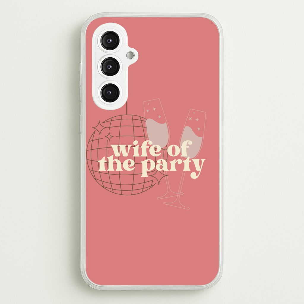 Wife Of The Party - Bridal - Bridal Phone Case for Galaxy S23FE