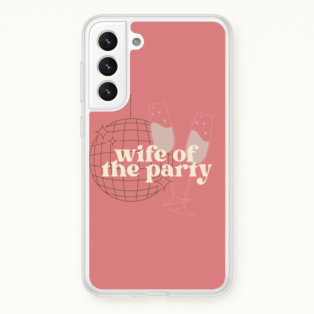 Wife Of The Party - Bridal - Bridal Phone Case for Galaxy S21