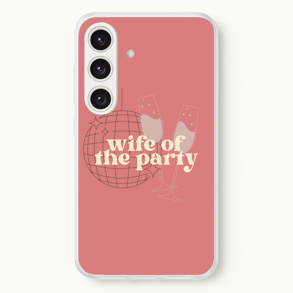 Wife Of The Party - Bridal - Bridal Phone Case for Galaxy S25 Plus