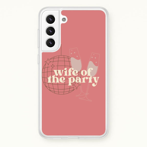 Wife Of The Party - Bridal - Bridal Phone Case for Galaxy S21 Plus