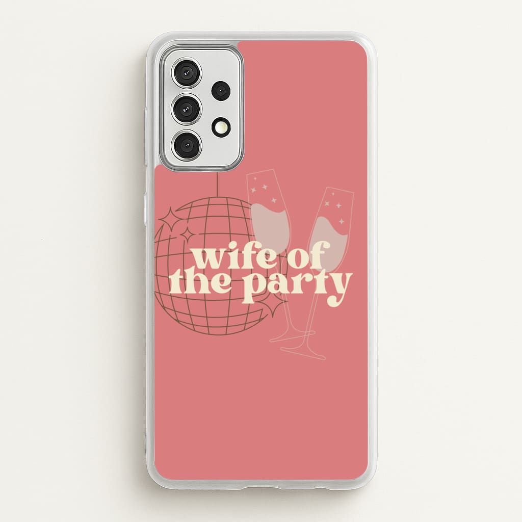 Wife Of The Party - Bridal - Bridal Phone Case for Galaxy A52 / A52s