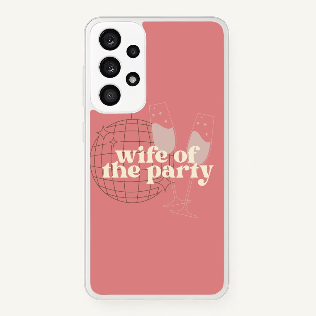 Wife Of The Party - Bridal - Bridal Phone Case for Galaxy A53
