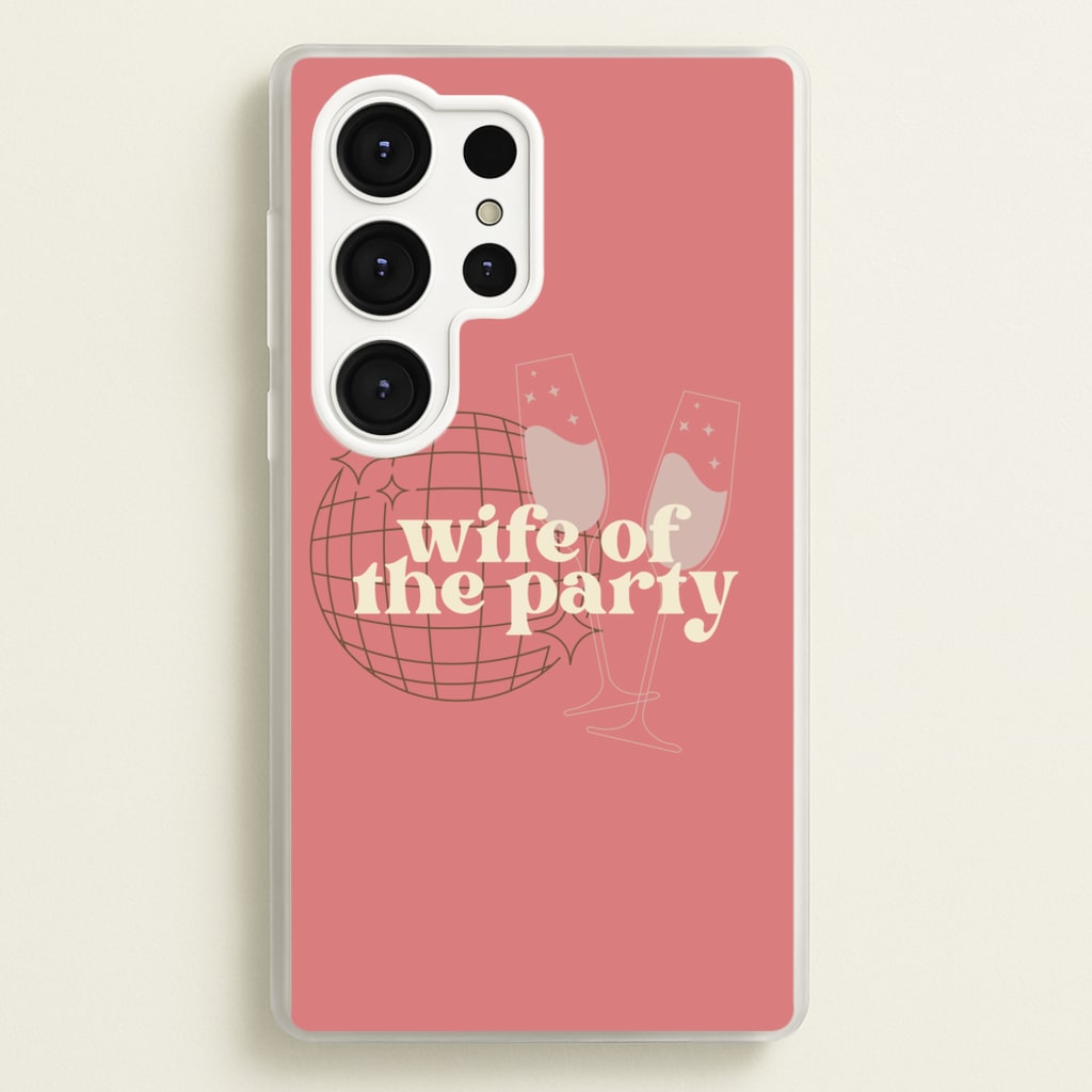 Wife Of The Party - Bridal - Bridal Phone Case for Galaxy S25 Ultra
