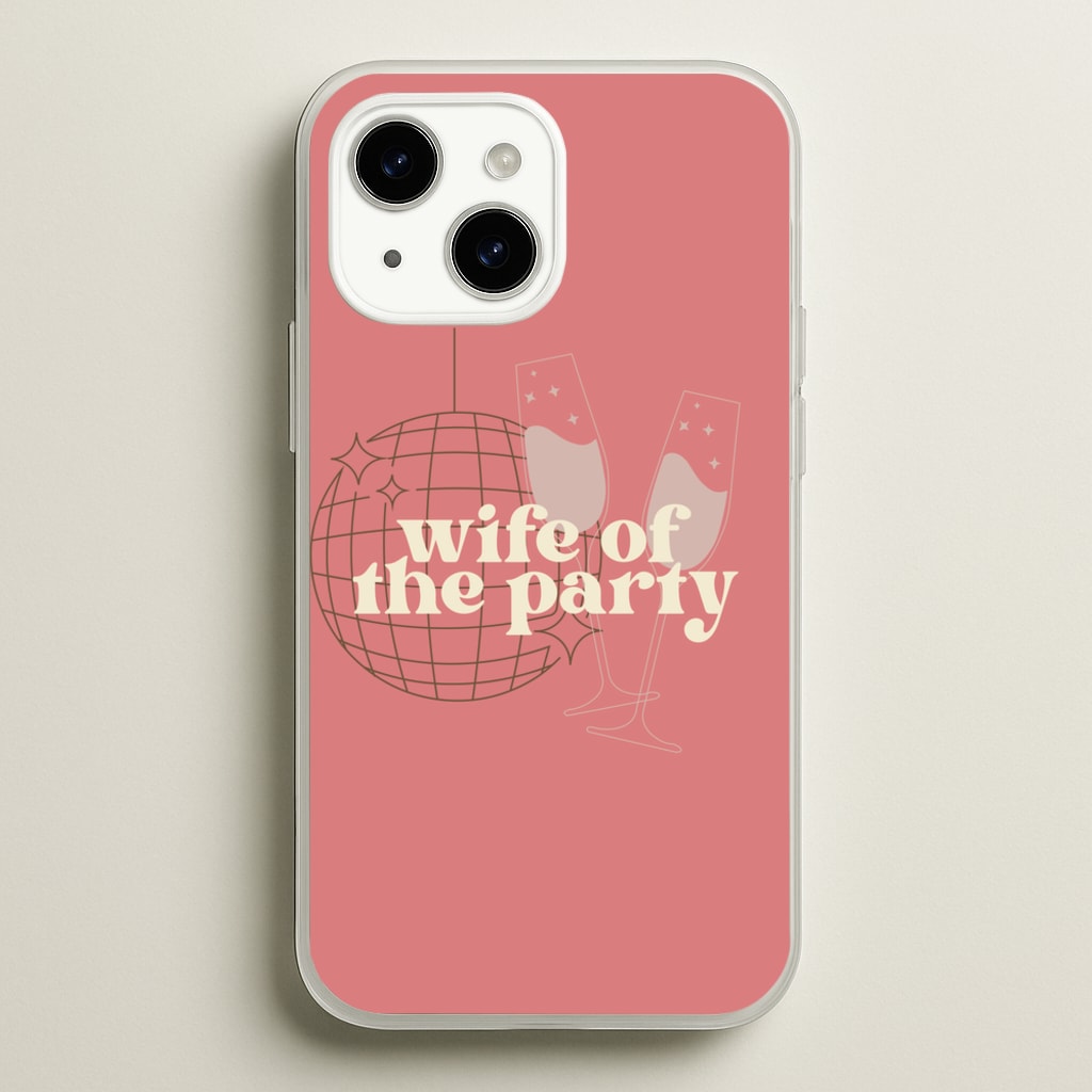 Wife Of The Party - Bridal - Bridal Phone Case for iPhone 14 Plus