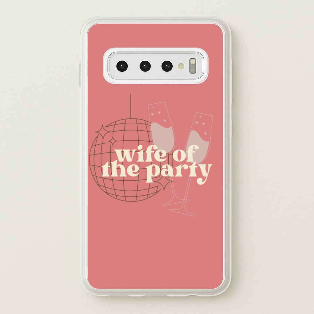 Wife Of The Party - Bridal - Bridal Phone Case for Galaxy S10