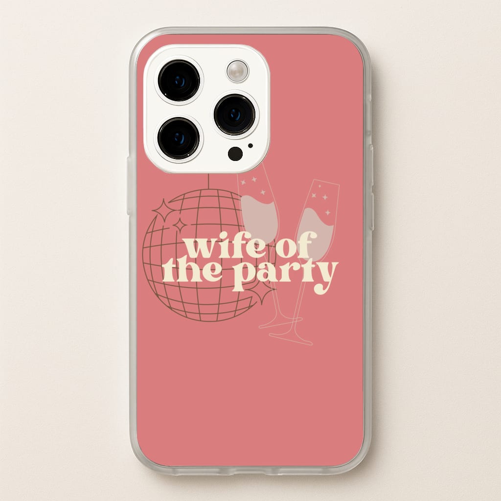 Wife Of The Party - Bridal - Bridal Phone Case for iPhone 14 Pro