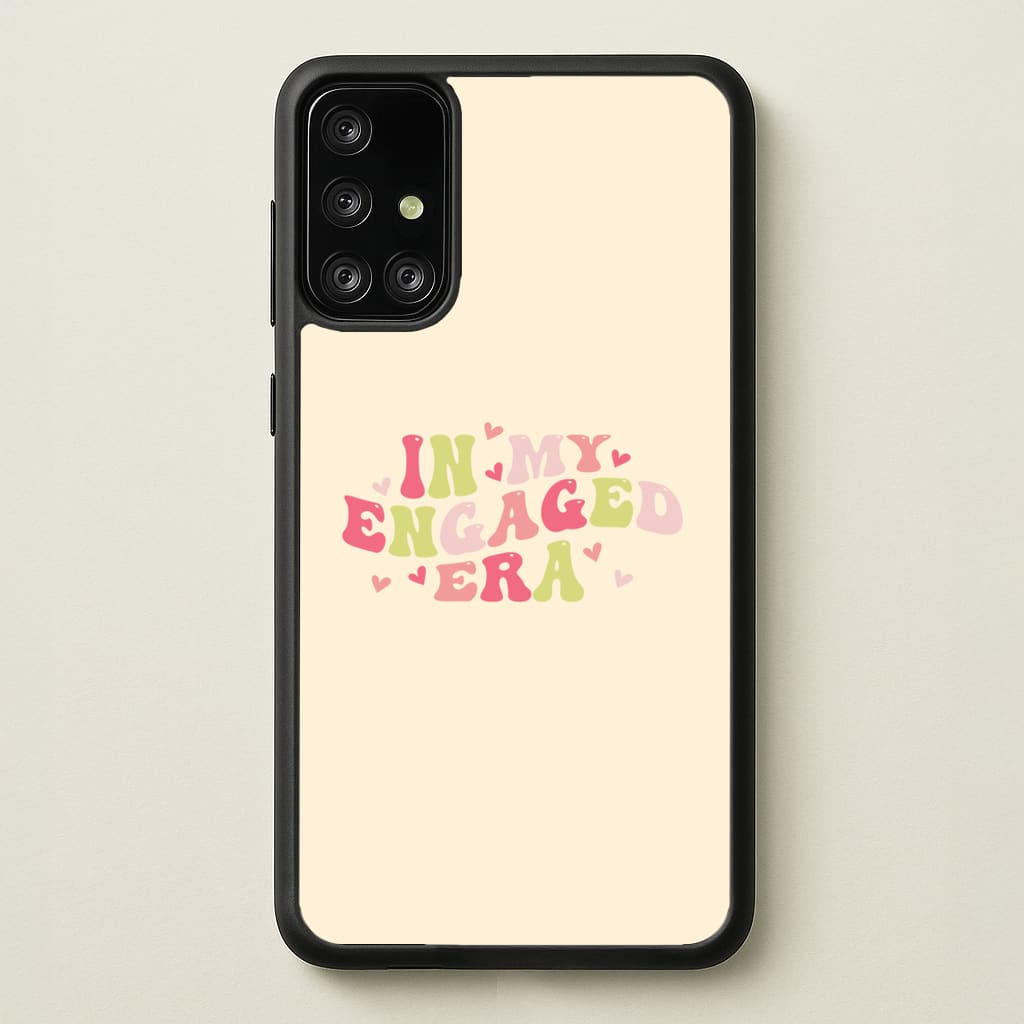 In My Engaged Era - Bridal - Bridal Phone Case for Galaxy A71