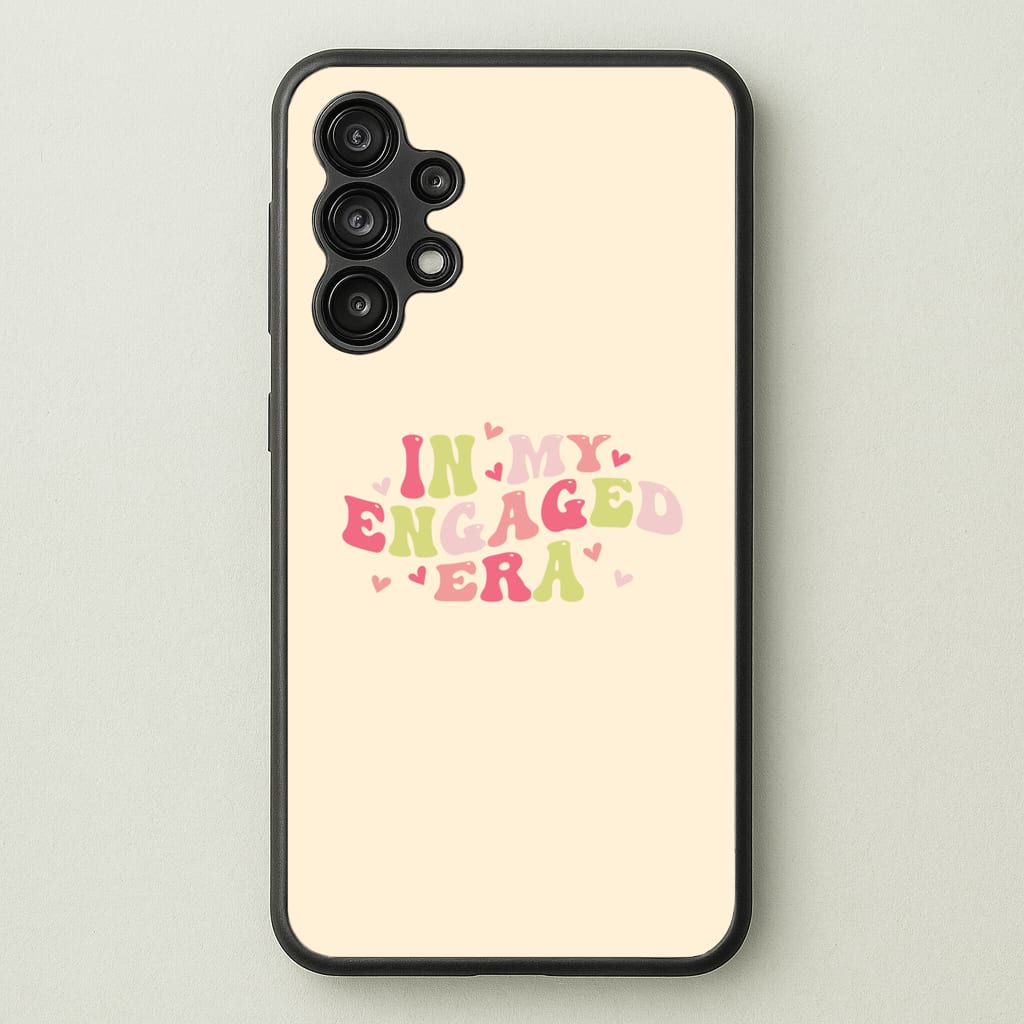 In My Engaged Era - Bridal - Bridal Phone Case for Galaxy A13