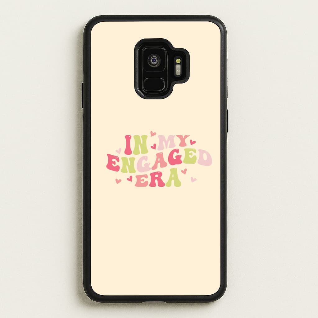 In My Engaged Era - Bridal - Bridal Phone Case for Galaxy S9