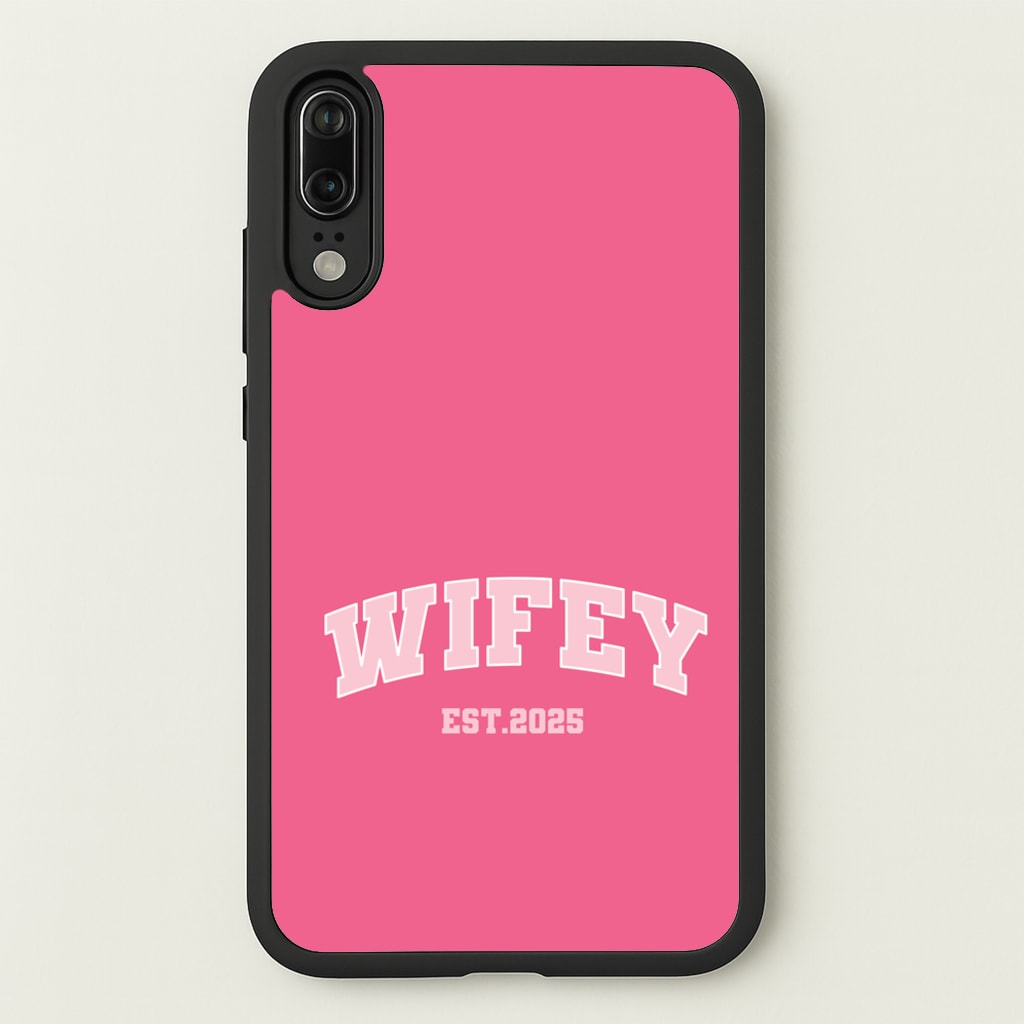 Wifey 2025 - Bridal Phone Case for Huawei P20