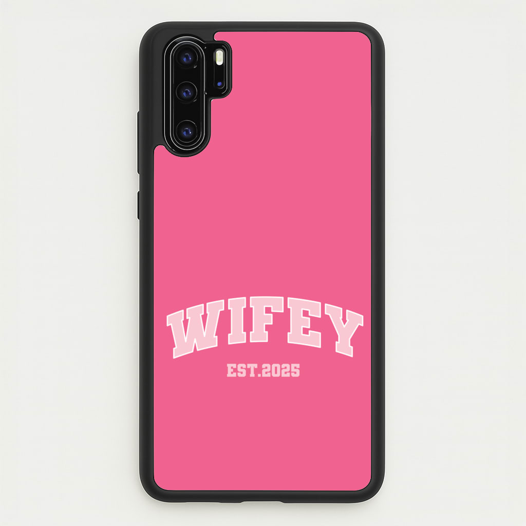 Wifey 2025 - Bridal Phone Case for Huawei P30 Pro