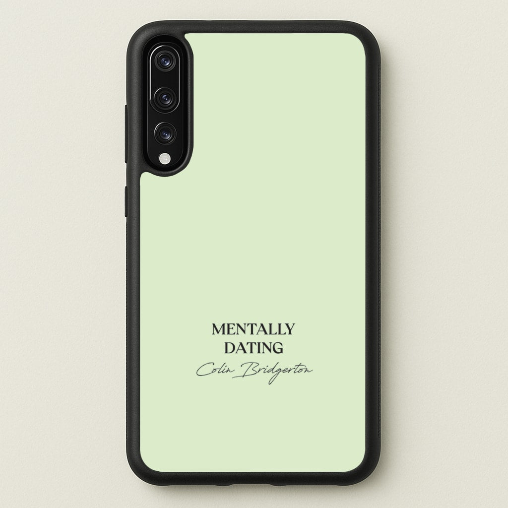 Mentally Dating Colin Bridgerton - Bridgerton Phone Case for Huawei P20 Pro